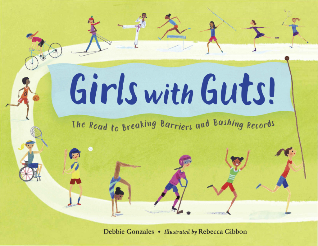Girls with Guts! The Road to Breaking Barriers and Bashing Records