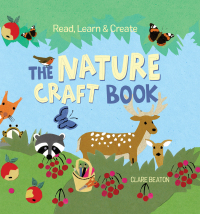 Cover image: Read, Learn & Create--The Nature Craft Book 9781580898430