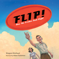 Cover image: Flip! How the Frisbee Took Flight 9781580898805