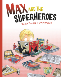 Cover image: Max and the Superheroes 9781580898447