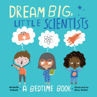 Cover image: Dream Big, Little Scientists 9781580899345