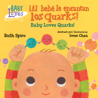Cover image: ¡Al bebé le encantan los quarks! / Baby Loves Quarks! 9781580899840