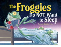 Cover image: The Froggies Do NOT Want to Sleep 9781580895248