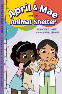 Cover image: April & Mae and the Animal Shelter 9781623542627