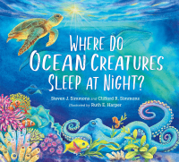 Cover image: Where Do Ocean Creatures Sleep at Night? 9781623542979