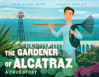 Cover image: The Gardener of Alcatraz 9781623541606