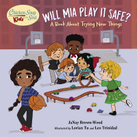 Cover image: Chicken Soup for the Soul KIDS: Will Mia Play It Safe? 9781623542795