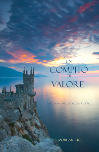 表紙画像: Un Compito Di Valore (Libro #6 in L’Anello dello Stregone)