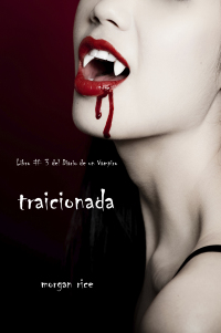 Omslagafbeelding: Traicionada (Libro # 3 Del Diario Del Vampiro)
