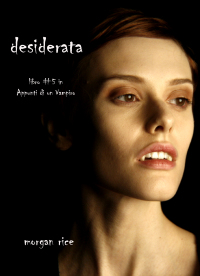Imagen de portada: Desiderata (Libro #5 In Appunti Di Un Vampiro)