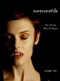 Imagen de portada: Comprometida (Libro # 6 de Diario del Vampiro)