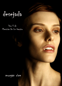 Imagen de portada: Desejada (Livro 5 De Memórias De Um Vampiro)