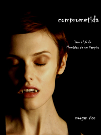 Imagen de portada: Comprometida (Livro 6 de Memórias de um Vampiro)
