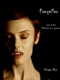 Cover image: Fiançailles (Livre #6 Mémoires D'un Vampire)