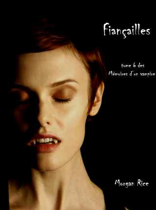 Imagen de portada: Fiançailles (Livre #6 Mémoires D'un Vampire)