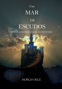 表紙画像: Um Mar De Escudos (Livro Nº 10 da série O Anel do Feiticeiro)