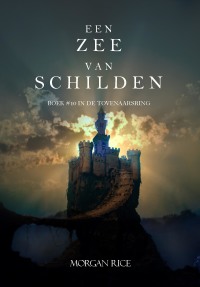 表紙画像: Een Zee Van Schilden (Boek #10 In De Tovenaarsring)