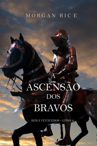 Imagen de portada: A Ascensão Dos Bravos (Reis E Feiticeiros – Livro 2)