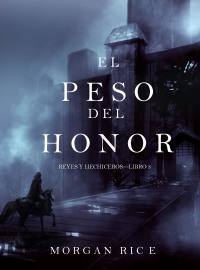 Imagen de portada: El Peso del Honor (Reyes y Hechiceros—Libro 3)