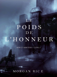 صورة الغلاف: Le Poids de l’Honneur (Rois et Sorciers – Livre 3)