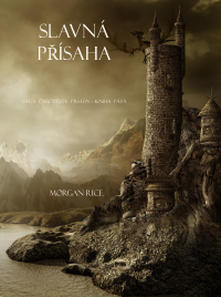 Cover image: Slavná Přísaha (Sága Čarodějův Prsten – Kniha Pátá)