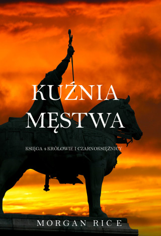 Cover image: Kuźnia Męstwa (Księga 4 Królowie I Czarnoksiężnicy)