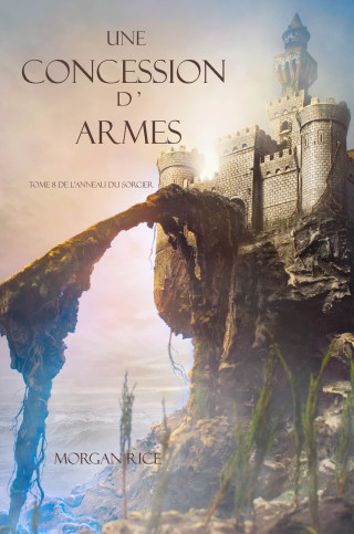 Cover image: Une Concession d’Armes (Tome 8 de L’anneau du Sorcier)