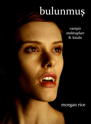 Cover image: Bulunmuş (Vampir Mektupları 8. Kitabı)