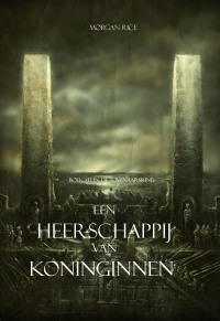 صورة الغلاف: Een Heerschappij Van Koninginnen (Boek #13 In De Tovenaarsring)