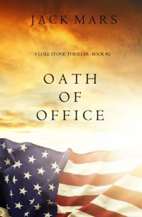 Imagen de portada: Oath of Office (a Luke Stone Thriller—Book #2)
