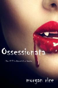 Cover image: Ossessionata (Libro #12 in Appunti di un Vampiro)