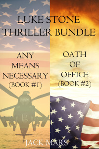 Imagen de portada: Luke Stone Thriller: Any Means Necessary (#1) and Oath of Office (#2)