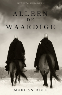 Cover image: Alleen de Waardige (De Weg van Staal—Boek 1)