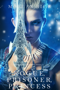 صورة الغلاف: Rogue, Prisoner, Princess (Of Crowns and Glory—Book 2)