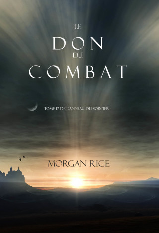 Titelbild: Le Don du Combat (Tome 17 De L’anneau Du Sorcier)