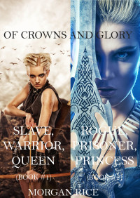 Cover image: Of Crowns and Glory: Slave, Warrior, Queen and Rogue, Prisoner, Princess (Books 1 and 2)
