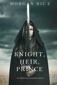 表紙画像: Knight, Heir, Prince (Of Crowns and Glory—Book 3)
