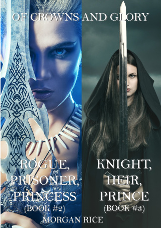 Cover image: Of Crowns and Glory: Rogue, Prisoner, Princess and Knight, Heir, Prince (Books 2 and 3)