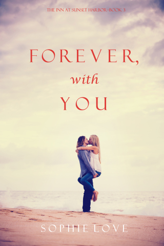 Cover image: Forever, With You (The Inn at Sunset Harbor—Book 3)