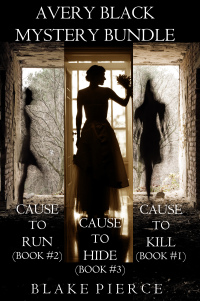 Cover image: Avery Black Mystery: Cause to Kill (#1), Cause to Run (#2), and Cause to Hide (#3)