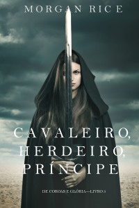 Imagen de portada: Cavaleiro, Herdeiro, Príncipe (De Coroas e Glória – Livro n 3)