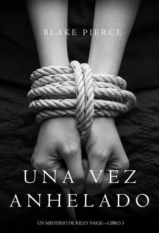 Cover image: Una Vez Anhelado (Un Misterio de Riley Paige—Libro #3)
