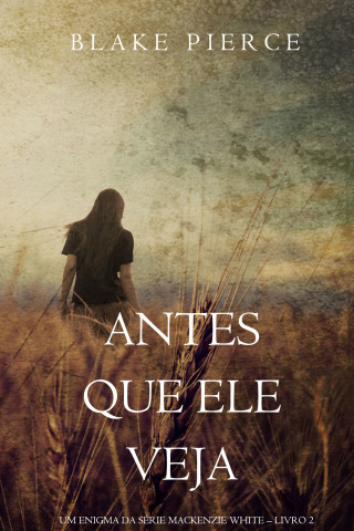 Cover image: Antes Que Ele Veja (Um Enigma Mackenzie White—Livro 2)