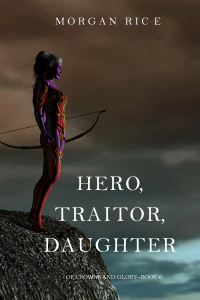 Imagen de portada: Hero, Traitor, Daughter (Of Crowns and Glory—Book 6)