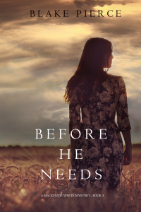 Imagen de portada: Before He Needs (A Mackenzie White Mystery—Book 5)