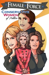 Cover image: Female Force: Conservative Women of Politics: Ayn Rand, Nancy Reagan, Laura Ingraham and Michele Bachmann 9781954044753