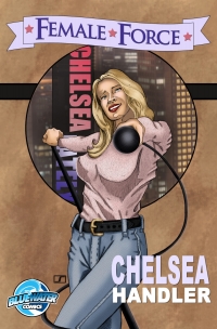 Cover image: Female Force: Chelsea Handler 9781948724067