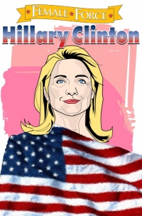 表紙画像: Female Force: Hillary Clinton: The Graphic Novel 9781948216067