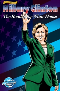 Omslagafbeelding: Female Force: Hillary Clinton:The Road to the White House 9781948216098