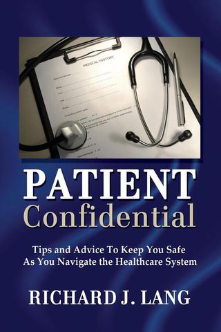 Omslagafbeelding: Patient Confidential: Tips and Advice to Keep You Safe As You Navigate the Healthcare System